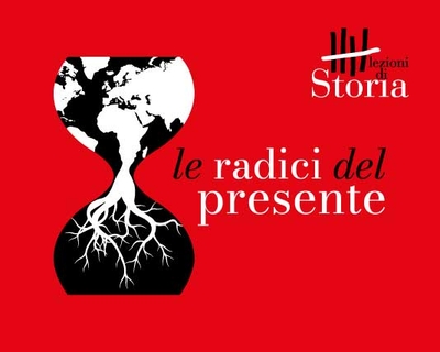 Lezioni di storia - Le radici del presente
